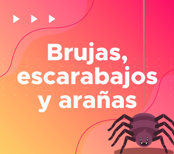 brujas, escarabajos y arañas